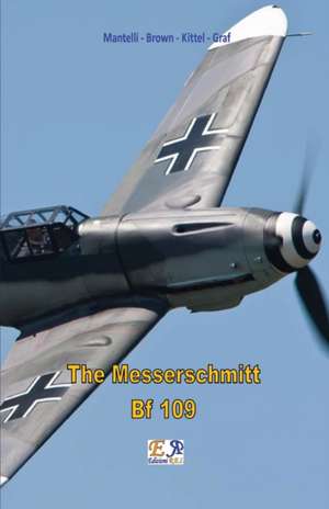 The Messerschmitt Bf 109 de Mantelli - Brown Kittel - Graf