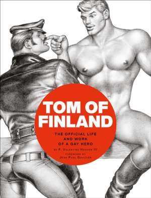 Tom of Finland de F. Valentine Hooven