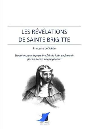 Les Révélations de sainte Brigitte, Princesse de Suède de Anonyme