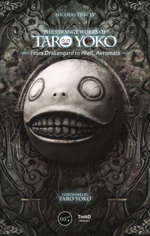 The Strange Works of Taro Yoko: From Drakengard to NieR: Automata de Nicolas Turcev