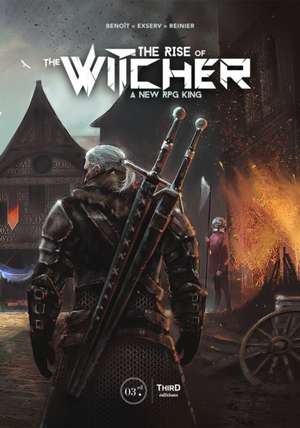 The Rise of the Witcher: A New RPG King de Benoit Reinier