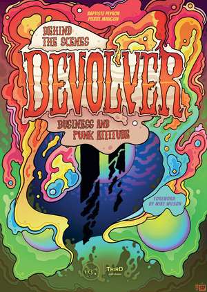 Devolver: Behind The Scenes: Business and Punk Attitude de Baptiste Peyron