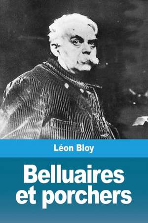 Belluaires et porchers de Léon Bloy