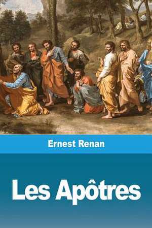 Les Apôtres de Ernest Renan