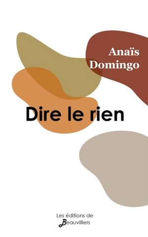 Dire le rien de Anaïs Domingo