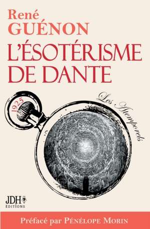 L¿ésotérisme de Dante - nouvelle édition de Pénélope Morin