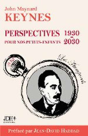 Perspectives pour nos petits-enfants 1930 - 2030 de John Maynard Keynes