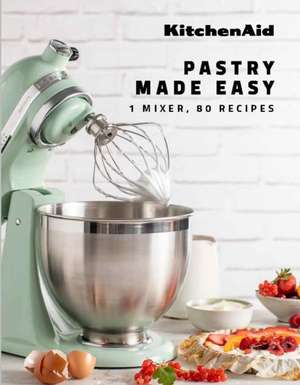 KitchenAid: Pastry Made Easy de Elise Labry