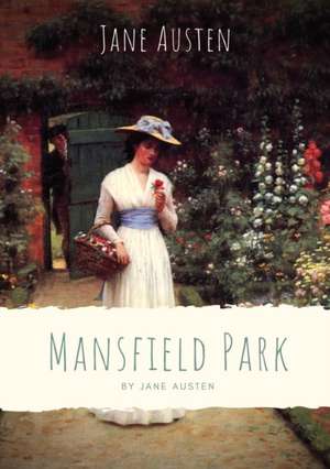 Mansfield Park: Taken from the poverty of her parents' home in Portsmouth, Fanny Price is brought up with her rich cousins at Mansfiel de Jane Austen