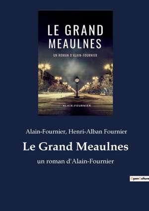 Le Grand Meaulnes de Alain-Fournier