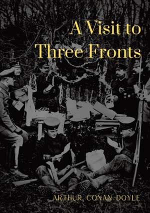 A Visit to Three Fronts de Arthur Conan Doyle