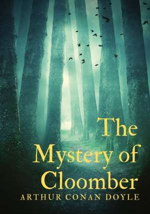 The Mystery of Cloomber de Arthur Conan Doyle