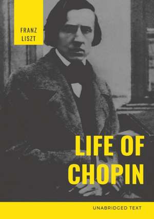 Life of Chopin de Franz Liszt