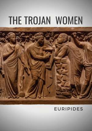 The Trojan Women de Euripides