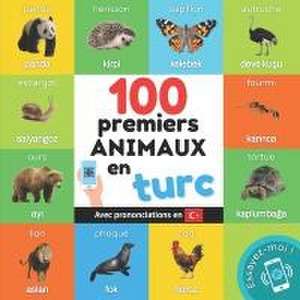 100 premiers animaux en turc: Imagier bilingue pour enfants: français / turc avec prononciations de Yukismart