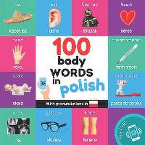 100 body words in polish: Bilingual picture book for kids: english / polish with pronunciations de Yukismart