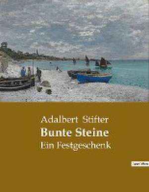 Bunte Steine de Adalbert Stifter