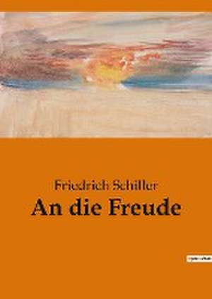 An die Freude de Friedrich Schiller