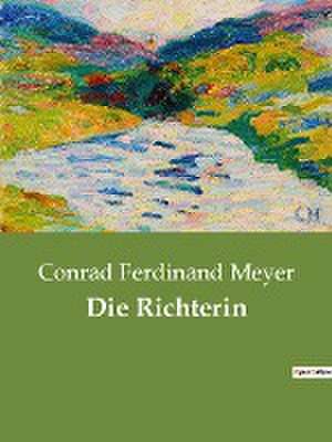 Die Richterin de Conrad Ferdinand Meyer