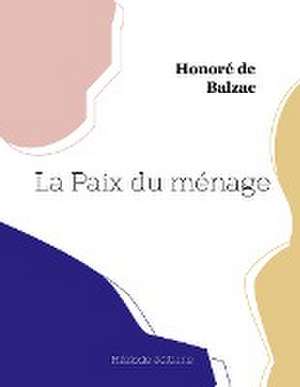 La Paix du ménage de Honoré de Balzac