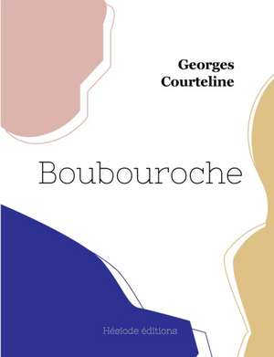 Boubouroche de Georges Courteline