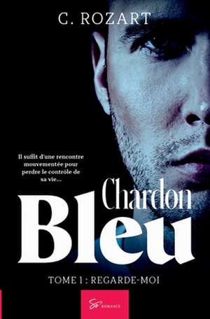 Chardon bleu - Tome 1 de C. Rozart