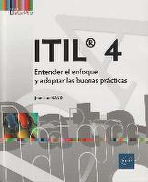 ITIL 4 Entender el enfoque y adoptar las buenas practicas (DATAPRO)