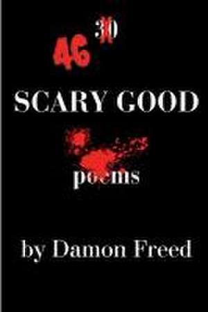 46 Scary Good Poems de Damon Freed