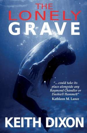 The Lonely Grave de Keith Dixon