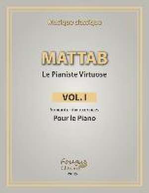 Mattab-Le Pianiste Virtuose, Vol.I: Études de piano de Mathie Mattab