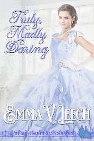 Truly, Madly, Daring de Emma V. Leech