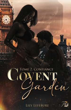 covent garden tome 2: confiance de Lily Lefébure