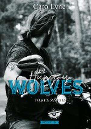 Hungry Wolves de Caro Lyne