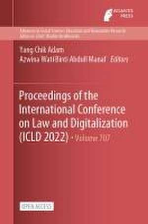 Proceedings of the International Conference on Law and Digitalization (ICLD 2022) de Yang Chik Adam