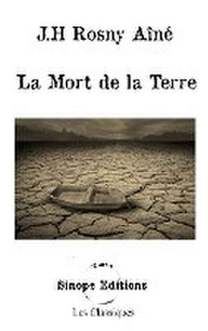 La Mort de la Terre de J. H Rosny Aîné