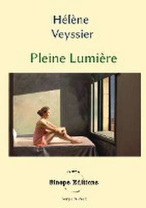 Pleine lumière de Hélène Veyssier