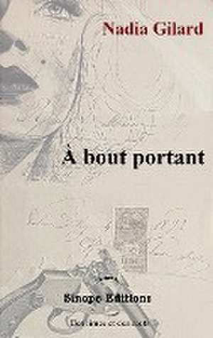 A bout portant de Nadia Gilard