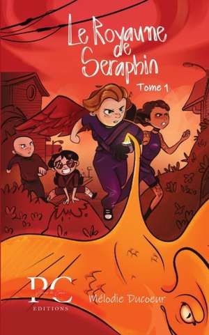 Le royaume de Séraphin - tome 1 de Mélodie Ducoeur