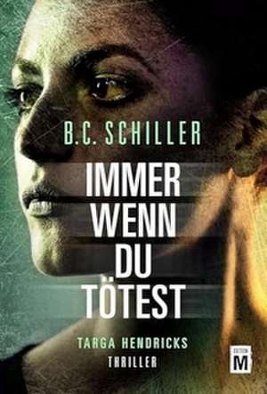 Immer wenn du tötest de B. C. Schiller