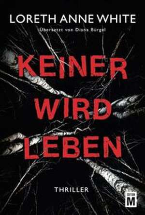Keiner wird leben de Loreth Anne White