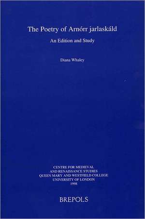 The Poetry of Arnorr Jarlaskald: An Edition and Study (Wpmrs 8) de D. Whaley