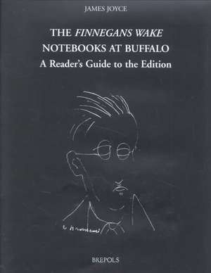 The Finnegans Wake Notebooks at Buffalo: A Reader's Guide to the Edition de Thomas A. Joyce