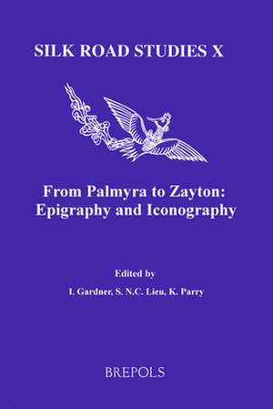 From Palmyra to Zayton: Epigraphy and Iconography de Ken Parry