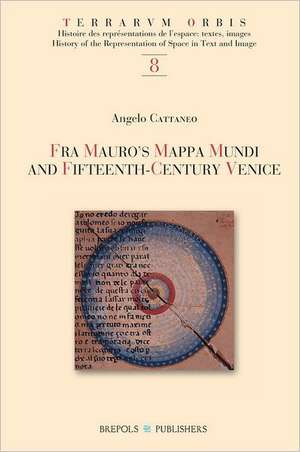 Fra Mauro's Mappa Mundi and Fifteenth-Century Venice de Angelo Cattaneo