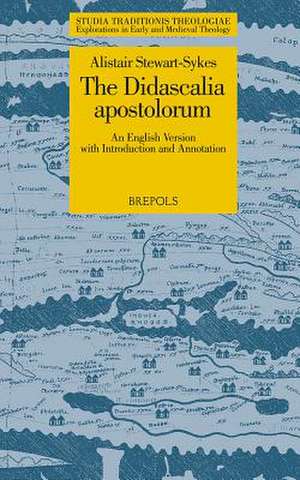 The Didascalia Apostolorum: An English Version de Alistair Stewart-Sykes