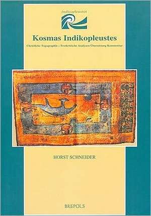 Kosmas Indikopleustes: Christliche Topographie. - Textkritische Analysen. Ubersetzung. Kommentar de H. Schneider