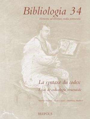 La Syntaxe Du Codex: Essai de Codicologie Structurale de P. Andrist