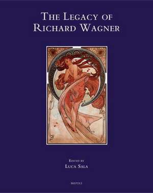 The Legacy of Richard Wagner: Convergences and Dissonances in Aesthetics and Reception de Luca Sala