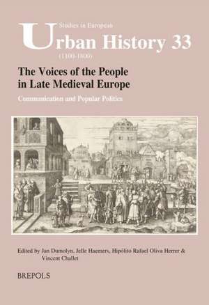 The Voices of the People in Late Medieval Europe: Communication and Popular Politics de Vincent Challet