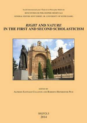 Right and Nature in the First and Second Scholasticism. Derecho y Naturaleza En La Primera y Segunda Escolastica: Acts of the Xviith Annual Colloquium de A. Santiago Culleton